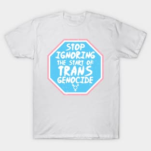 Ignoring Trans Genocide - Trans Rights Sticker - Blue T-Shirt